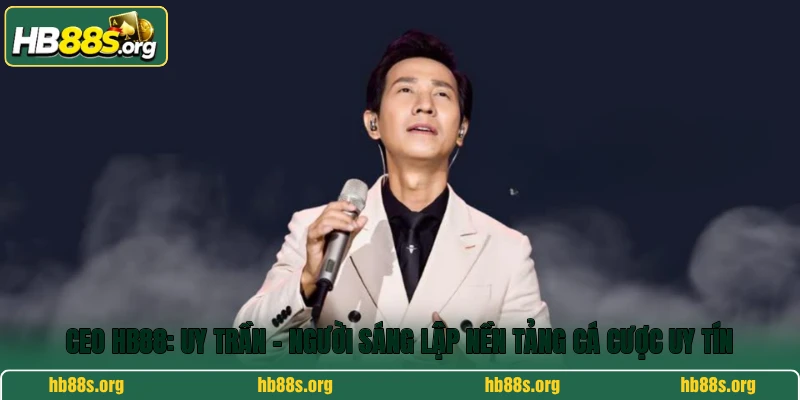Ceo HB88: Uy Trần