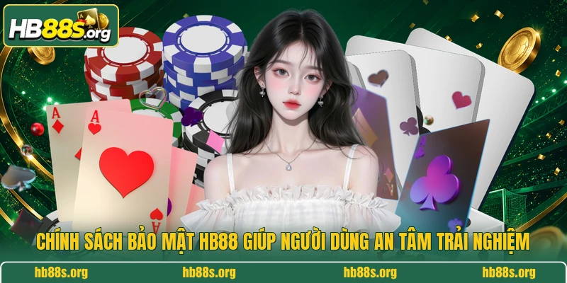 Chính sách bảo mật HB88 giúp người dùng an tâm trải nghiệm