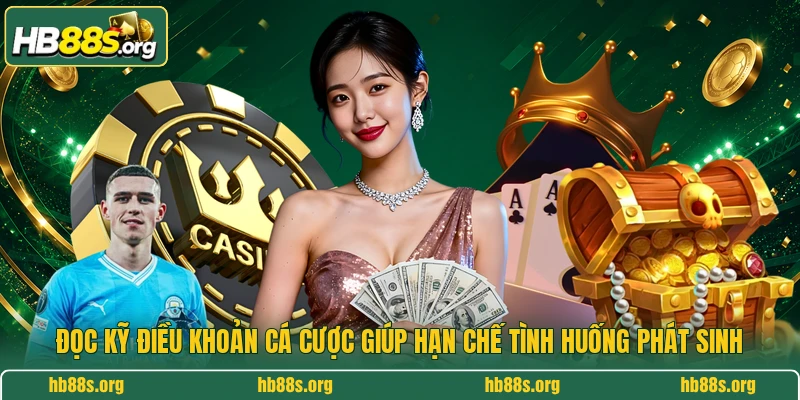 Đọc kỹ điều khoản cá cược giúp hạn chế tình huống phát sinh