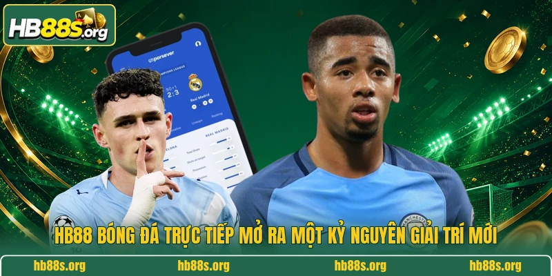 HB88 bóng đá trực tiếp mở ra một kỷ nguyên giải trí mới