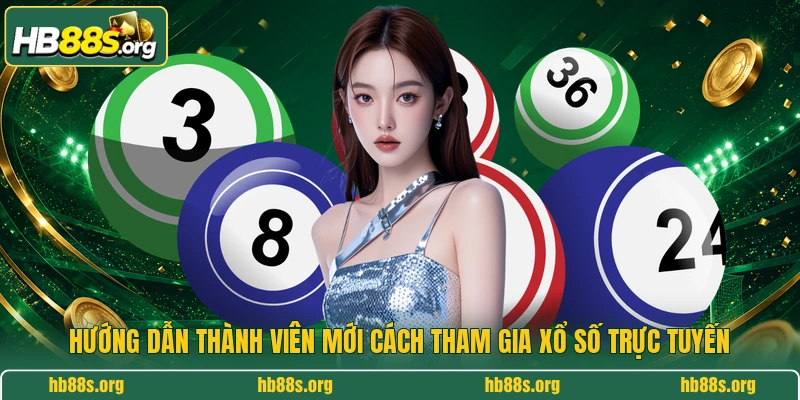 Hướng dẫn thành viên mới cách tham gia xổ số trực tuyến
