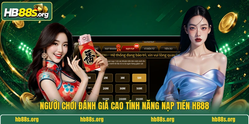 Người chơi đánh giá cao tính năng nạp tiền HB88