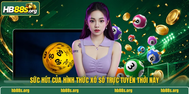 Sức hút của hình thức xổ số trực tuyến thời nay